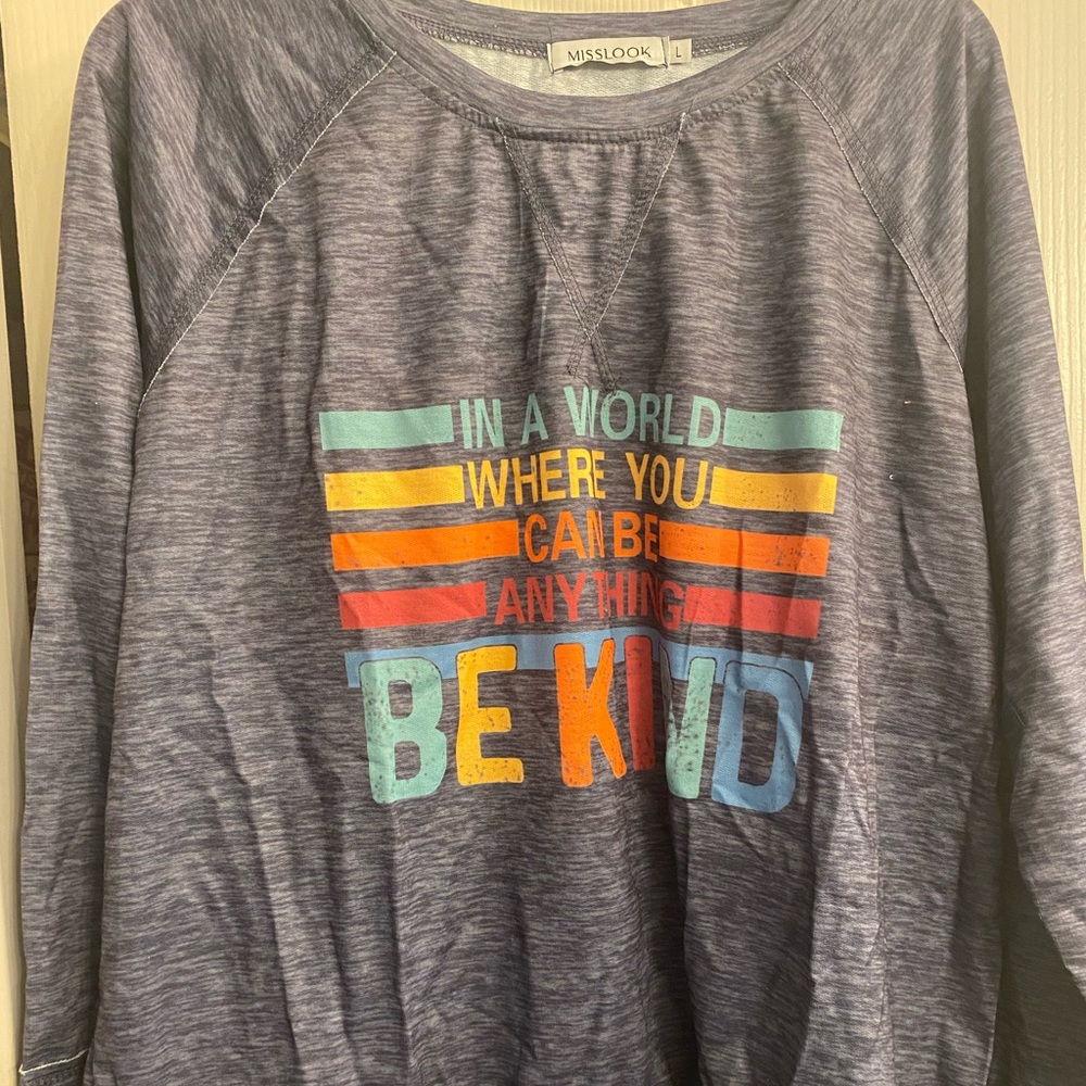Long sleeve shirt with great message.